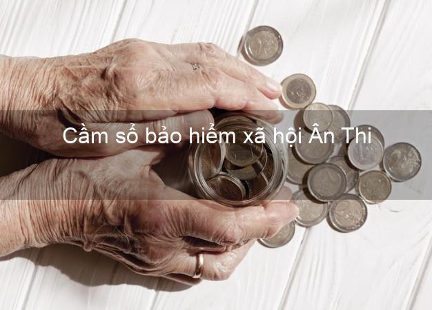 Cầm sổ bảo hiểm xã hội Ân Thi Hưng Yên Cầm sổ bảo hiểm xã hội Ân Thi Hưng Yên