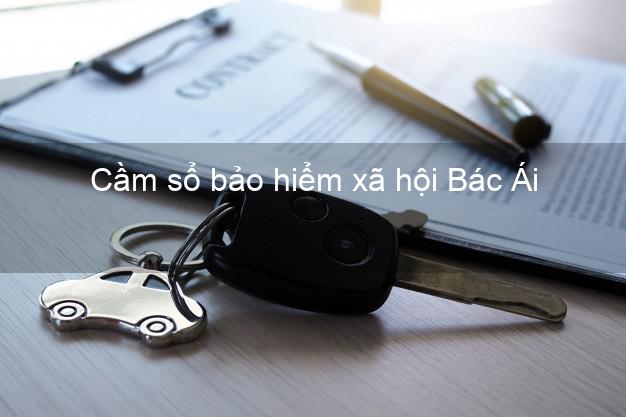Cầm sổ bảo hiểm xã hội Bác Ái Ninh Thuận Cầm sổ bảo hiểm xã hội Bác Ái Ninh Thuận