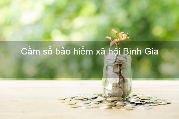 Cầm sổ bảo hiểm xã hội Bình Gia Lạng Sơn Cầm sổ bảo hiểm xã hội Bình Gia Lạng Sơn