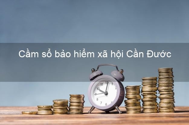 Cầm sổ bảo hiểm xã hội Cần Đước Long An Cầm sổ bảo hiểm xã hội Cần Đước Long An