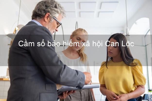 Cầm sổ bảo hiểm xã hội Can Lộc Hà Tĩnh Cầm sổ bảo hiểm xã hội Can Lộc Hà Tĩnh