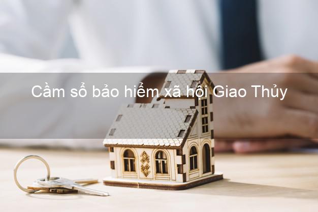 Cầm sổ bảo hiểm xã hội Giao Thủy Nam Định Cầm sổ bảo hiểm xã hội Giao Thủy Nam Định
