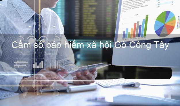 Cầm sổ bảo hiểm xã hội Gò Công Tây Tiền Giang Cầm sổ bảo hiểm xã hội Gò Công Tây Tiền Giang