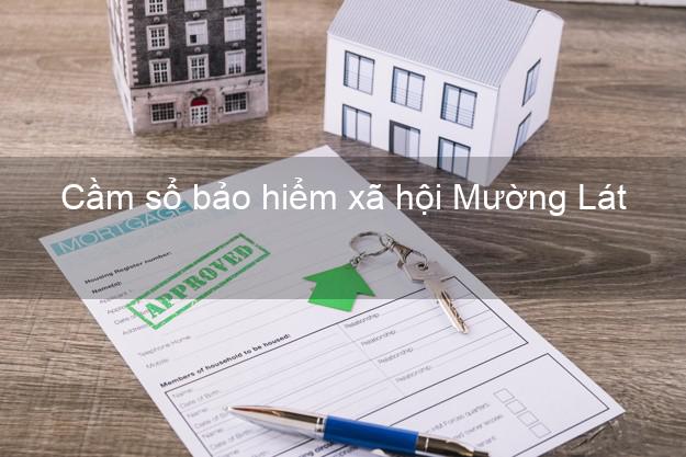 Cầm sổ bảo hiểm xã hội Mường Lát Thanh Hóa Cầm sổ bảo hiểm xã hội Mường Lát Thanh Hóa