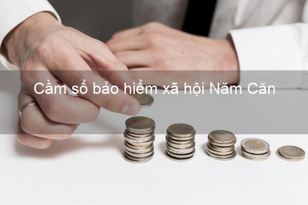 Cầm sổ bảo hiểm xã hội Năm Căn Cà Mau Cầm sổ bảo hiểm xã hội Năm Căn Cà Mau