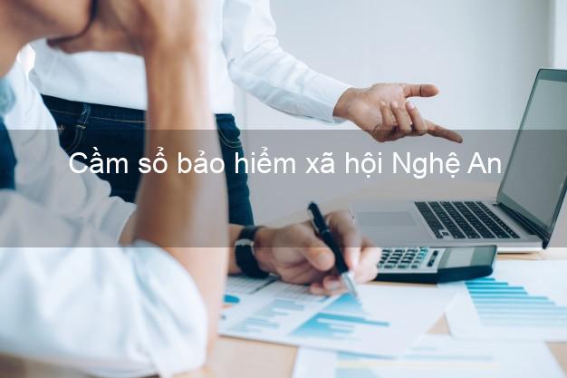 Cầm sổ bảo hiểm xã hội Nghệ An Cầm sổ bảo hiểm xã hội Nghệ An