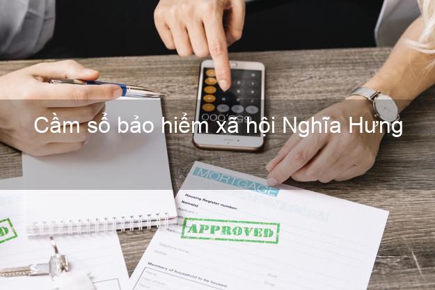 Cầm sổ bảo hiểm xã hội Nghĩa Hưng Nam Định Cầm sổ bảo hiểm xã hội Nghĩa Hưng Nam Định