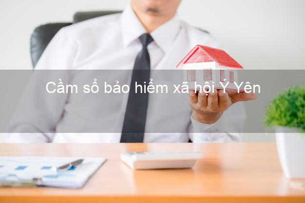 Cầm sổ bảo hiểm xã hội Ý Yên Nam Định Cầm sổ bảo hiểm xã hội Ý Yên Nam Định