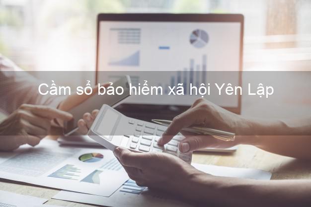 Cầm sổ bảo hiểm xã hội Yên Lập Phú Thọ Cầm sổ bảo hiểm xã hội Yên Lập Phú Thọ